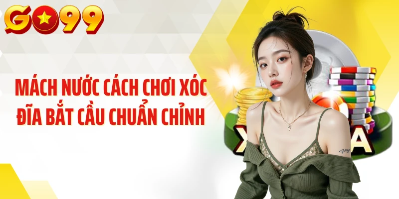 Cách chơi xóc đĩa theo phong cách truyền thống