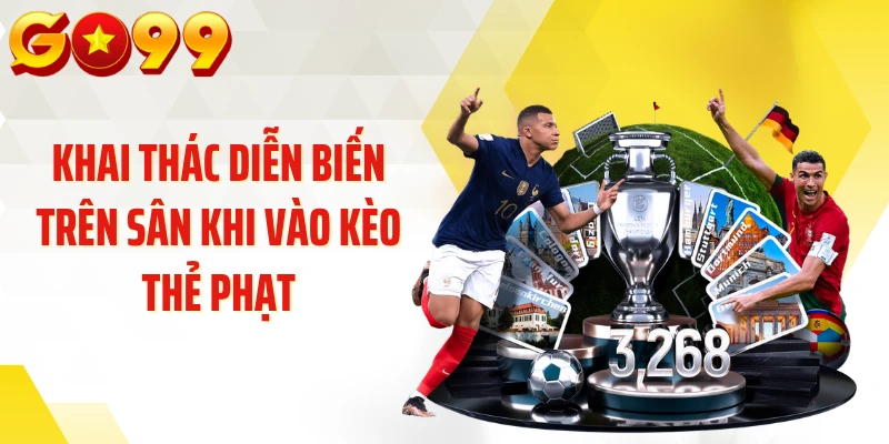 Khai thác diễn biến trên sân khi vào kèo thẻ phạt