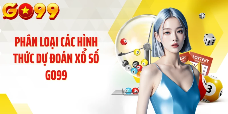Phân loại các hình thức dự đoán xổ số GO99