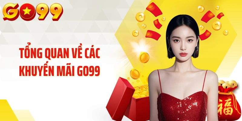 Tổng quan về các khuyến mãi GO99